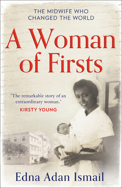 A Woman of Firsts - Edna Adan Ismail