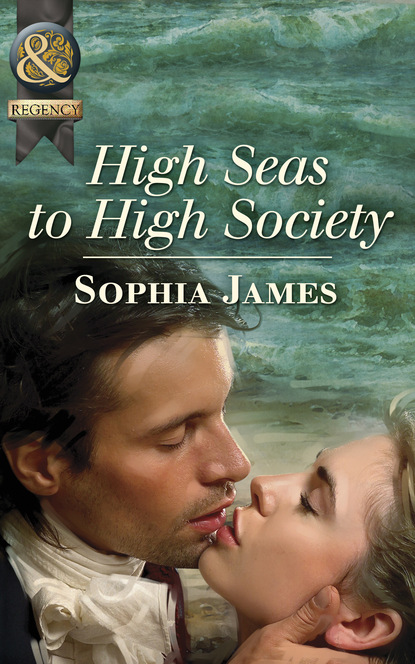 Sophia James - High Seas To High Society