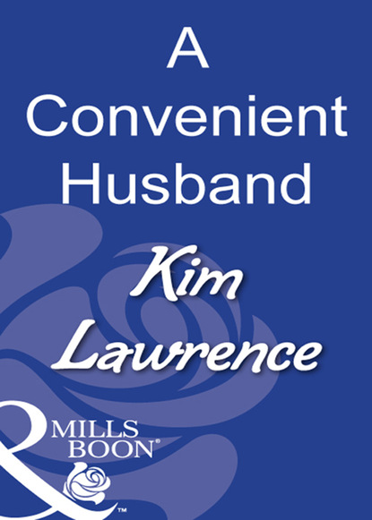 Ким Лоренс - A Convenient Husband