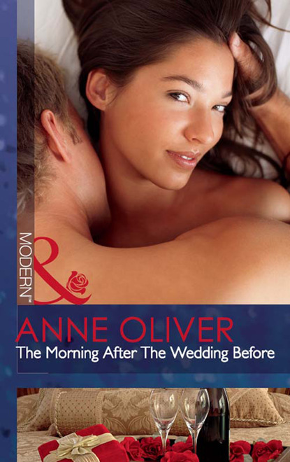 Anne Oliver - The Morning After The Wedding Before