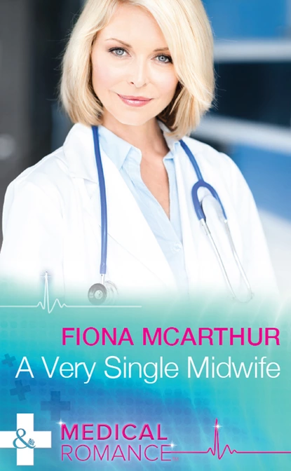 Обложка книги A Very Single Midwife, Fiona McArthur