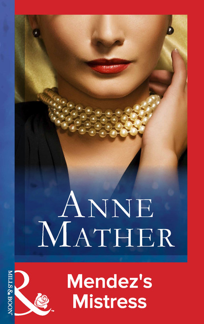 Anne Mather - Mendez's Mistress