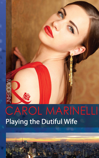 Carol Marinelli - Playing the Dutiful Wife