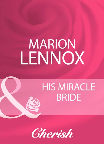 Обложка книги His Miracle Bride, Marion Lennox