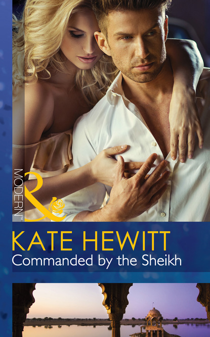 Кейт Хьюит - Commanded by the Sheikh