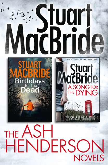

Stuart MacBride: Ash Henderson 2-book Crime Thriller Collection