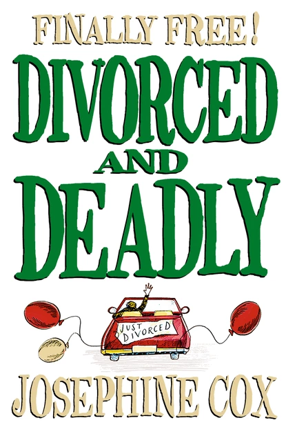 Обложка книги Divorced and Deadly, Josephine  Cox