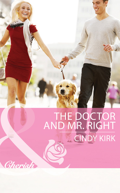 Cindy Kirk - The Doctor And Mr. Right