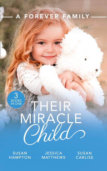 Susan Carlisle — A Forever Family: Their Miracle Child