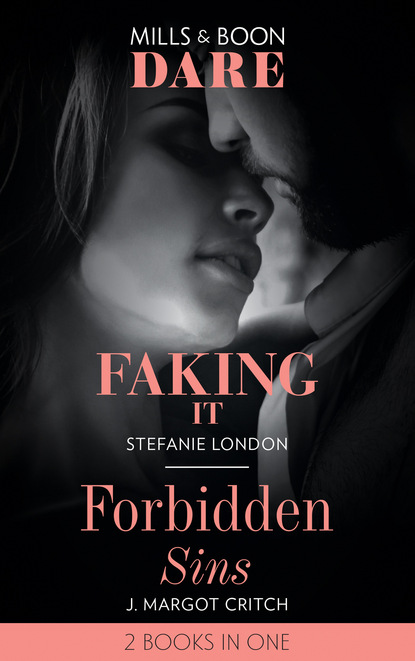 Stefanie London — Faking It / Forbidden Sins