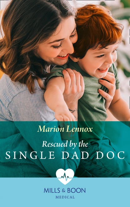 Обложка книги Rescued By The Single Dad Doc, Marion Lennox