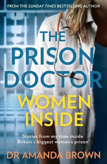 Обложка книги The Prison Doctor: Women Inside, Dr Amanda Brown