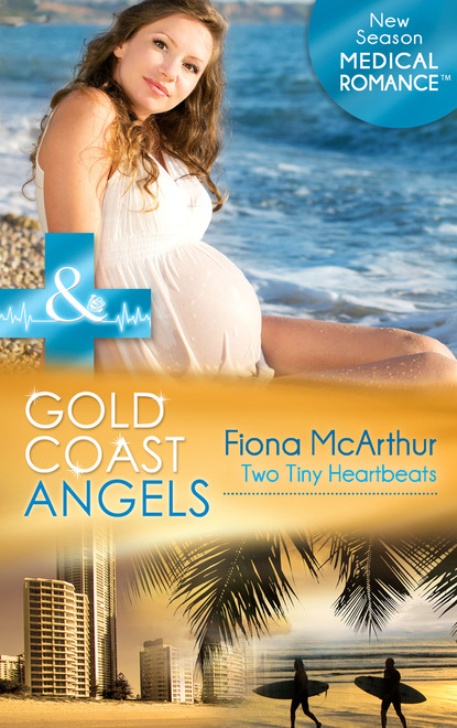 Fiona McArthur - Gold Coast Angels: Two Tiny Heartbeats