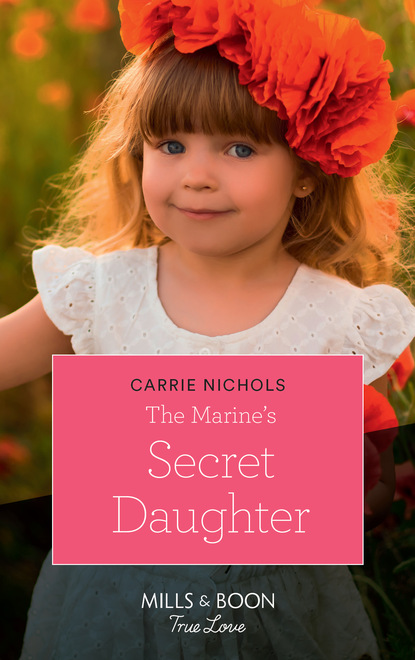 The Marine s Secret Daughter