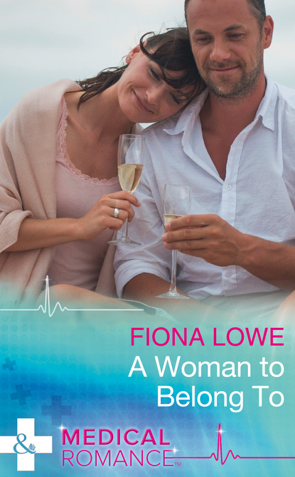 Fiona Lowe - A Woman To Belong To