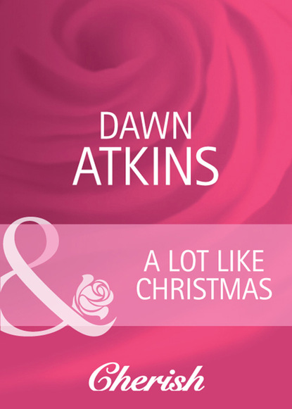 Dawn  Atkins - A Lot Like Christmas