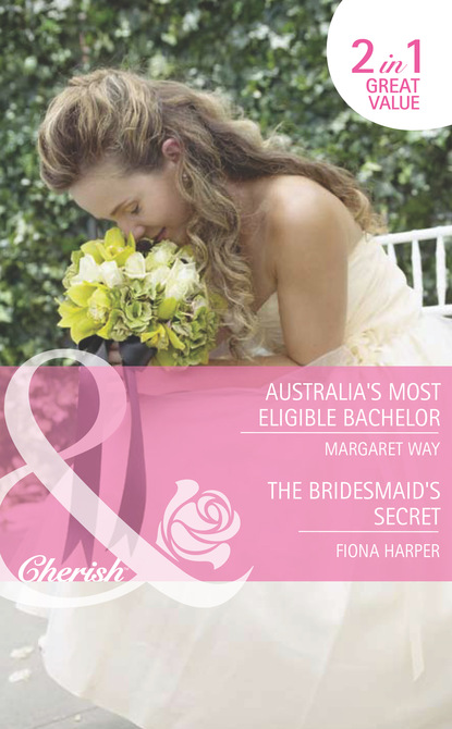 Margaret Way - Australia's Most Eligible Bachelor / The Bridesmaid's Secret