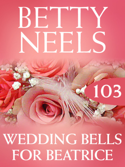 Betty Neels - Wedding Bells for Beatrice