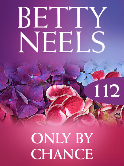 Betty Neels - Only by Chance