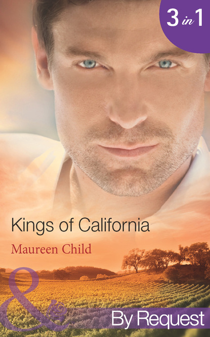 Maureen Child - Kings of California