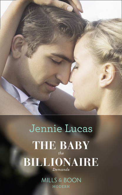 Дженни Лукас - The Baby The Billionaire Demands