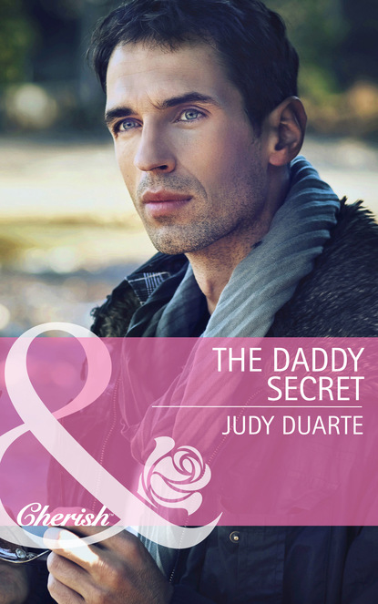 Judy Duarte - The Daddy Secret