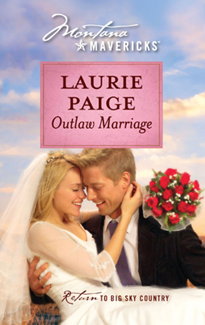 Laurie Paige - Outlaw Marriage