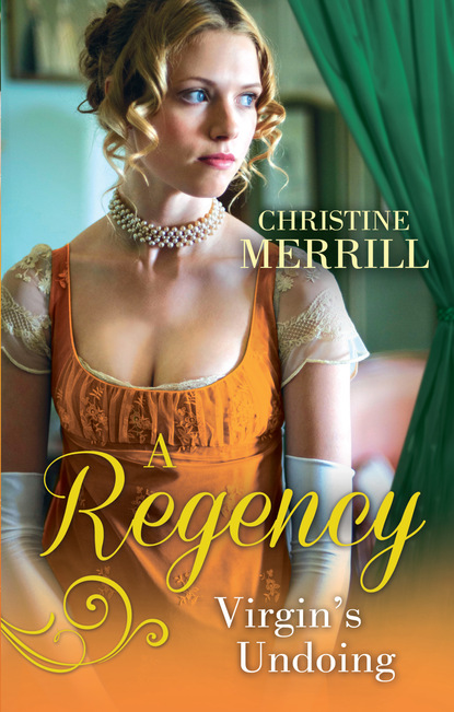 A Regency Virgin's Undoing - Christine Merrill