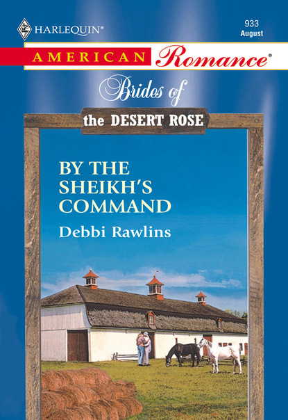Debbi Rawlins - By The Sheikh's Command