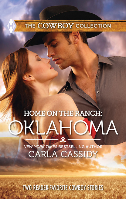 Carla Cassidy - Home on the Ranch: Oklahoma
