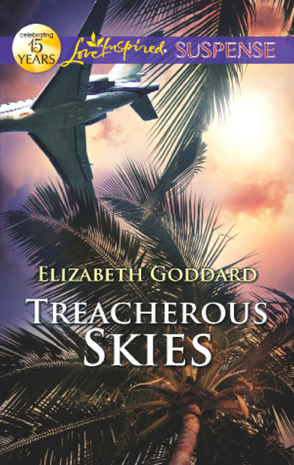 Elizabeth Goddard - Treacherous Skies