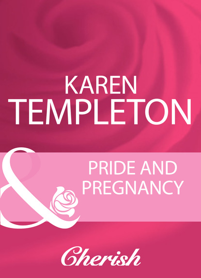 Karen Templeton - Pride And Pregnancy