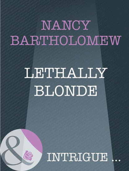 Nancy  Bartholomew - Lethally Blonde