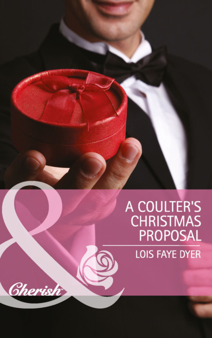 Lois Faye Dyer - A Coulter's Christmas Proposal