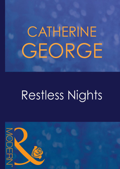 Catherine George - Restless Nights
