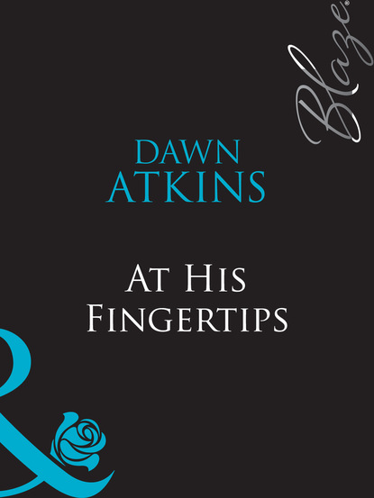 Dawn  Atkins - At His Fingertips