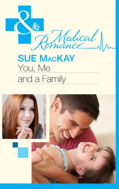 Обложка книги You, Me And A Family, Sue MacKay