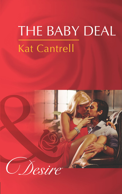 Kat Cantrell - The Baby Deal