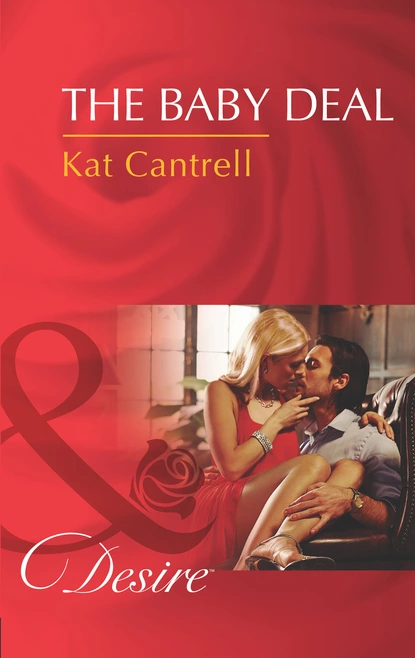 Обложка книги The Baby Deal, Kat Cantrell