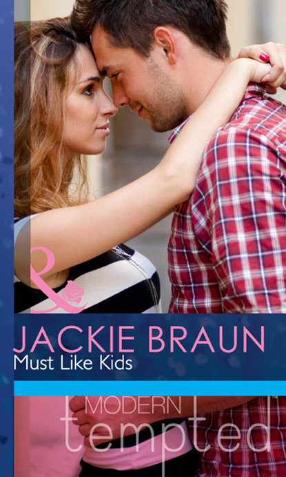 Jackie Braun - Must Like Kids