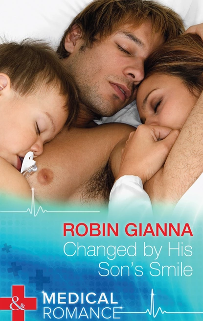 Обложка книги Changed By His Son's Smile, Robin Gianna