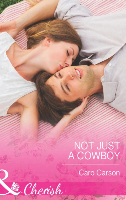 Обложка книги Not Just a Cowboy, Caro Carson