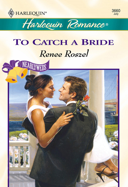 Renee Roszel - To Catch A Bride