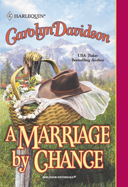 Обложка книги A Marriage By Chance, Carolyn Davidson