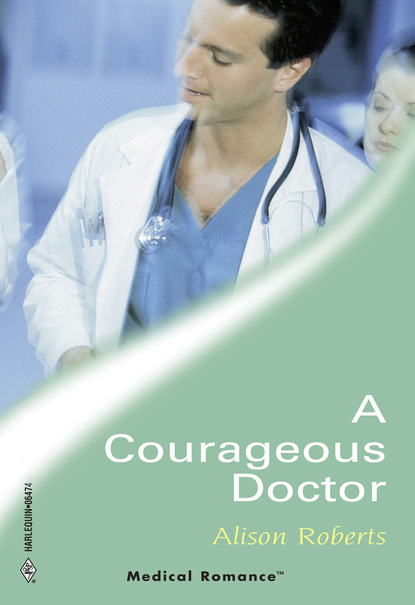 Alison Roberts - A Courageous Doctor