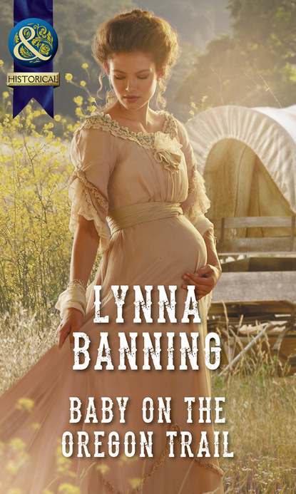 Lynna Banning - Baby On The Oregon Trail