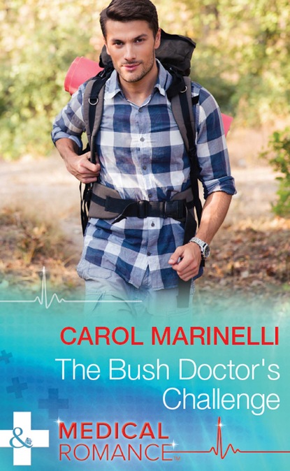 Carol Marinelli - The Bush Doctor's Challenge