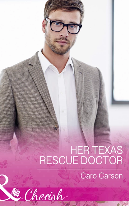 Обложка книги Her Texas Rescue Doctor, Caro Carson