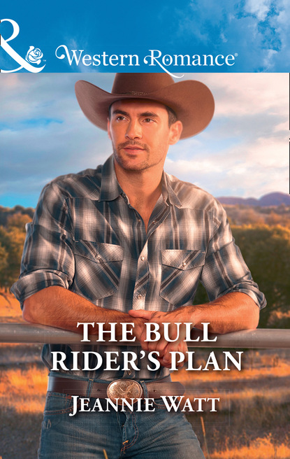Jeannie Watt - The Bull Rider's Plan