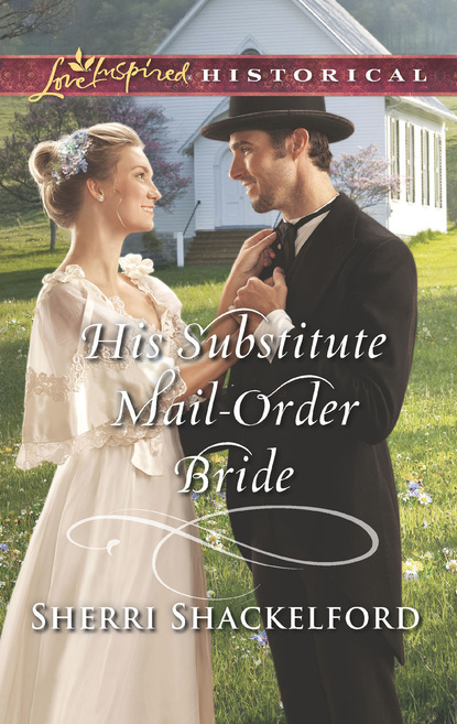 Sherri Shackelford - His Substitute Mail-Order Bride